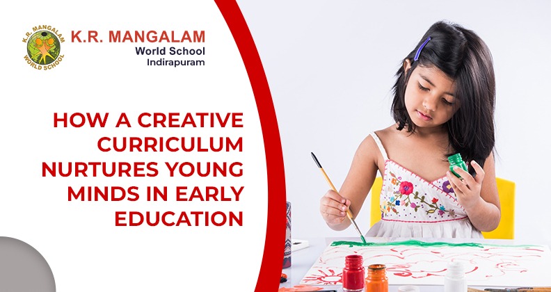 How a Creative Curriculum Nurtures Young Minds in Early Education