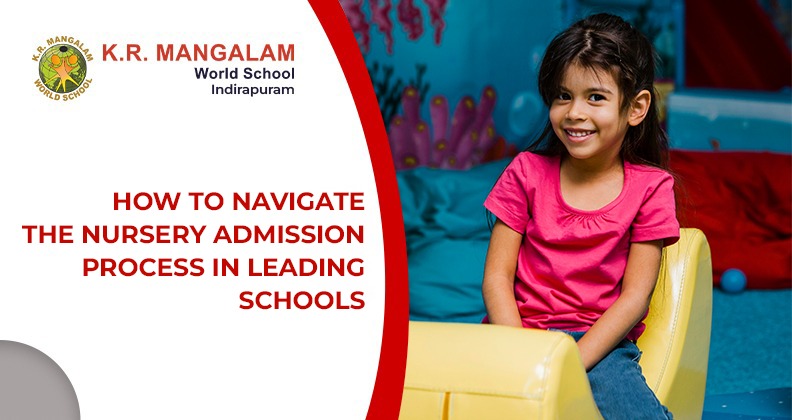 How to Navigate the Nursery Admission Process in Leading Schools